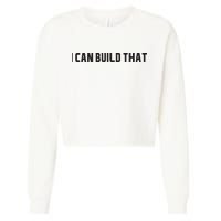 I Can Build That Carpenter Funny Woodworking Carpenter Quote Cropped Pullover Crew