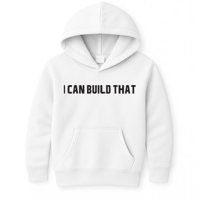 I Can Build That Carpenter Funny Woodworking Carpenter Quote Kids Hoodie