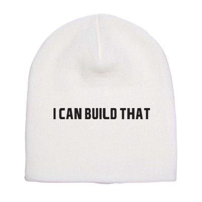 I Can Build That Carpenter Funny Woodworking Carpenter Quote Short Acrylic Beanie