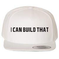 I Can Build That Carpenter Funny Woodworking Carpenter Quote Wool Snapback Cap