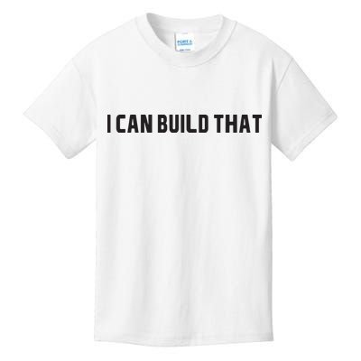 I Can Build That Carpenter Funny Woodworking Carpenter Quote Kids T-Shirt