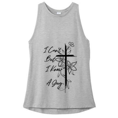 I Cant But I Know A Guy Jesus Cross Funny Christian Ladies PosiCharge Tri-Blend Wicking Tank