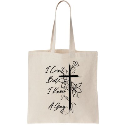 I Cant But I Know A Guy Jesus Cross Funny Christian Bag