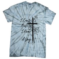 I Cant But I Know A Guy Jesus Cross Funny Christian Tie-Dye T-Shirt