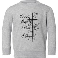 I Cant But I Know A Guy Jesus Cross Funny Christian Toddler Sweatshirt