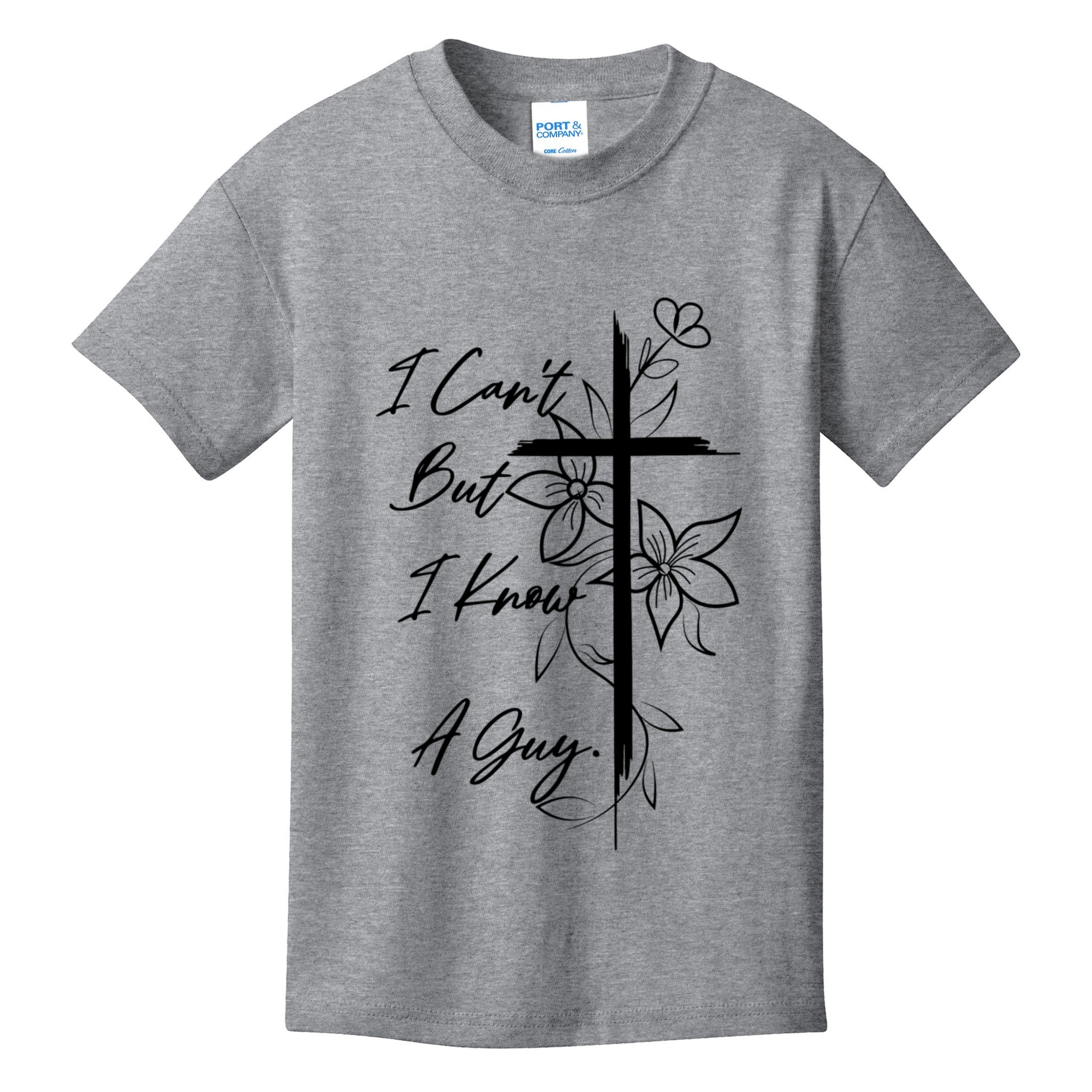 I Cant But I Know A Guy Jesus Cross Funny Christian Kids T-Shirt