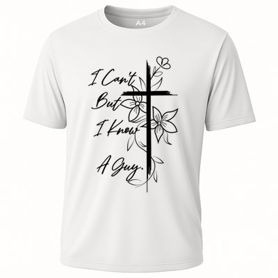 I Cant But I Know A Guy Jesus Cross Funny Christian Performance Shirt
