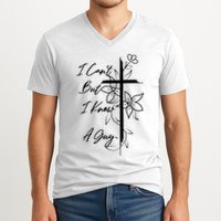 I Cant But I Know A Guy Jesus Cross Funny Christian V-Neck T-Shirt