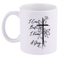 I Cant But I Know A Guy Jesus Cross Funny Christian 11oz C Handle Ceramic Mug