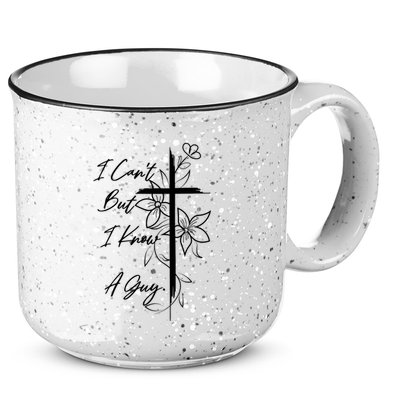 I Cant But I Know A Guy Jesus Cross Funny Christian 15oz Campfire Ceramic Mug