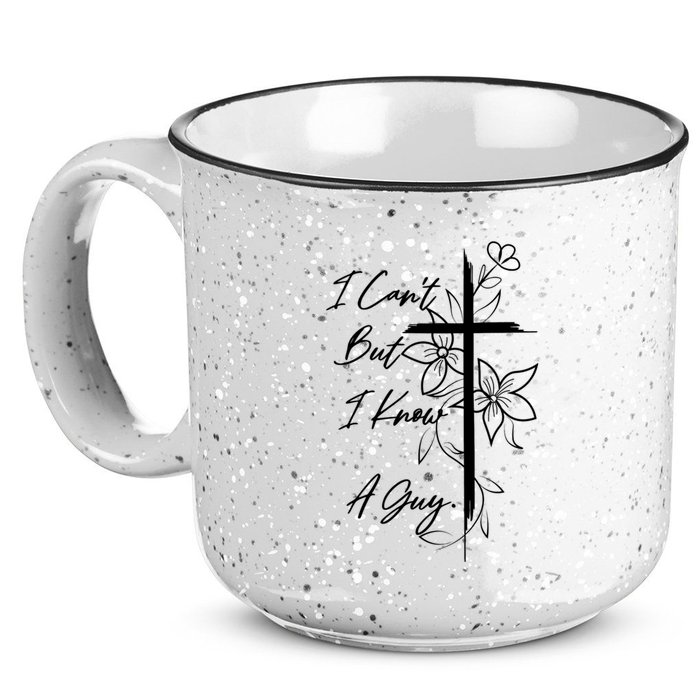 I Cant But I Know A Guy Jesus Cross Funny Christian 15oz Campfire Ceramic Mug