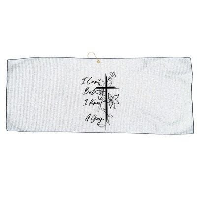 I Cant But I Know A Guy Jesus Cross Funny Christian Large Microfiber Waffle Golf Towel