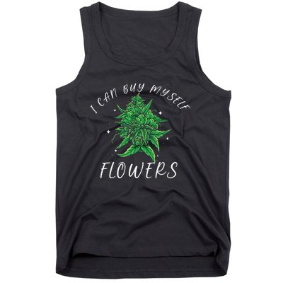 I Can Buy Myself Flowers Weed Funny 420 Day Cannabis Tank Top