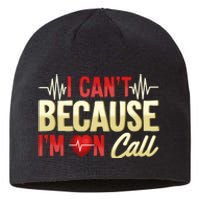 I CanT Because IM On Call Medical Gift Doctor Nurse Emt Sustainable Beanie