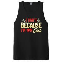 I CanT Because IM On Call Medical Gift Doctor Nurse Emt PosiCharge Competitor Tank