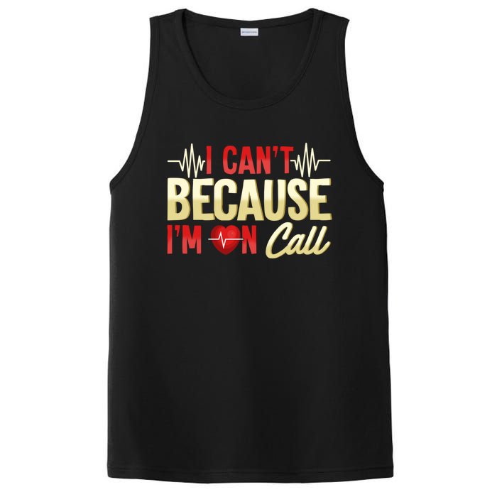 I CanT Because IM On Call Medical Gift Doctor Nurse Emt PosiCharge Competitor Tank