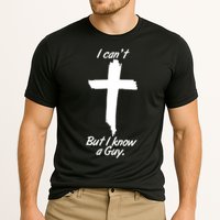 I Cant But I Know A Guy Faith Christianity Cross Cooling Performance Crew T-Shirt