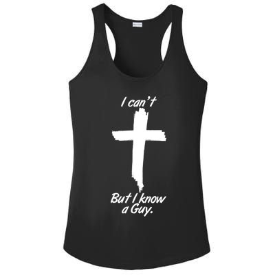 I Cant But I Know A Guy Faith Christianity Cross Ladies PosiCharge Competitor Racerback Tank