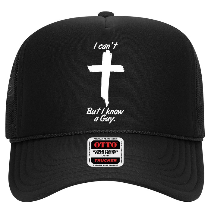 I Cant But I Know A Guy Faith Christianity Cross Trucker Hat