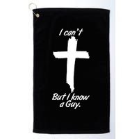 I Cant But I Know A Guy Faith Christianity Cross Golf Towel