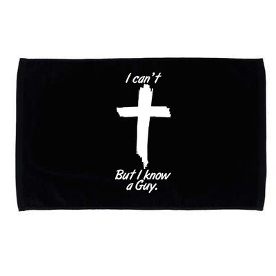 I Cant But I Know A Guy Faith Christianity Cross Microfiber Hand Towel