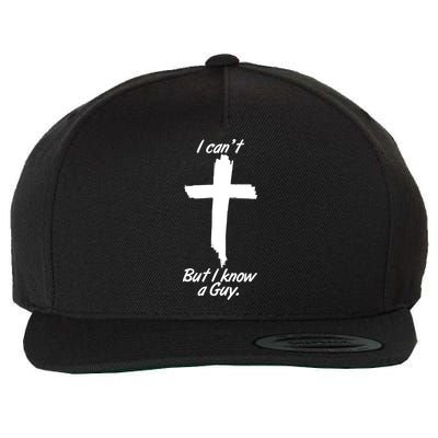 I Cant But I Know A Guy Faith Christianity Cross Wool Snapback Cap