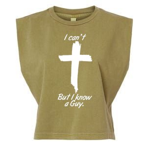 I Cant But I Know A Guy Faith Christianity Cross Garment-Dyed Women's Muscle Tee