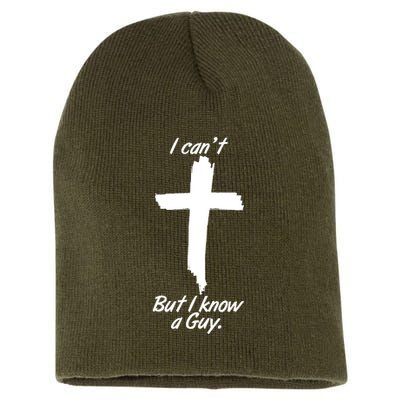 I Cant But I Know A Guy Faith Christianity Cross Short Acrylic Beanie