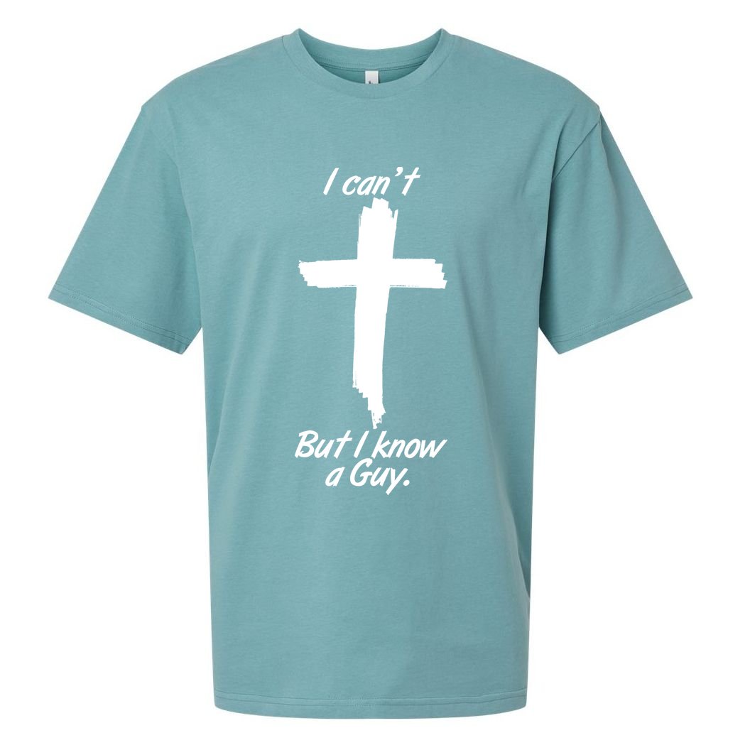 I Cant But I Know A Guy Faith Christianity Cross Sueded Cloud Jersey T-Shirt