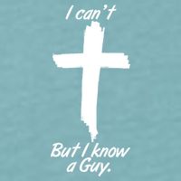 I Cant But I Know A Guy Faith Christianity Cross Sueded Cloud Jersey T-Shirt