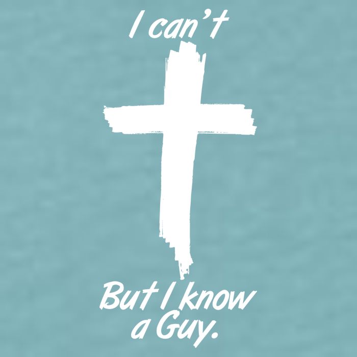 I Cant But I Know A Guy Faith Christianity Cross Sueded Cloud Jersey T-Shirt