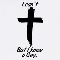 I Cant But I Know A Guy Faith Christianity Cross Garment-Dyed Sweatshirt