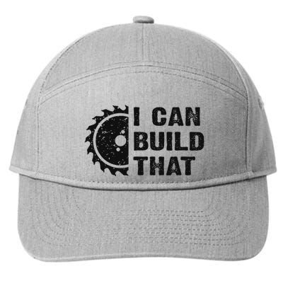 I Can Build That Carpenter Woodworker Funny Woodworking 7-Panel Snapback Hat