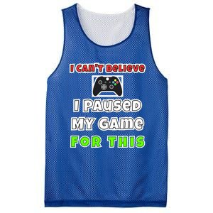 I Cant Believe I Paused My Game For This Gamer Gift Mesh Reversible Basketball Jersey Tank