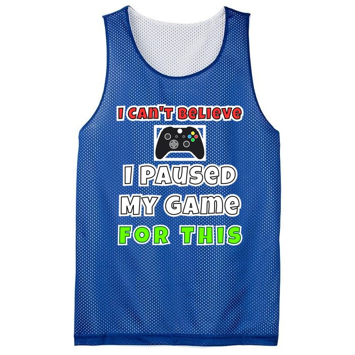 I Cant Believe I Paused My Game For This Gamer Gift Mesh Reversible Basketball Jersey Tank