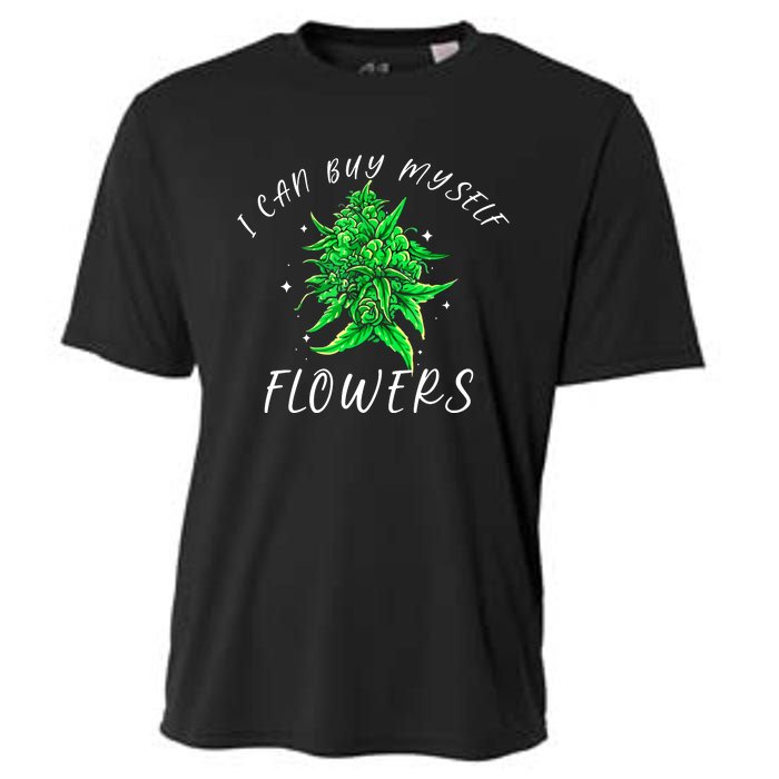 I Can Buy Myself Flowers Weed Funny 420 Day Cannabis Cooling Performance Crew T-Shirt