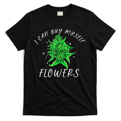 I Can Buy Myself Flowers Weed Funny 420 Day Cannabis T-Shirt