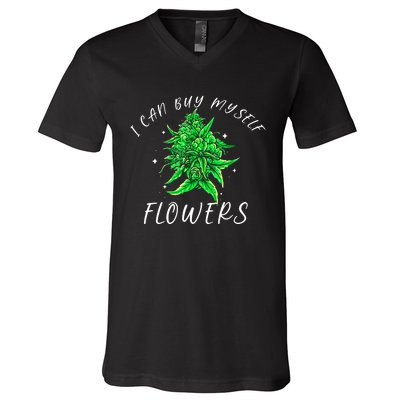 I Can Buy Myself Flowers Weed Funny 420 Day Cannabis V-Neck T-Shirt