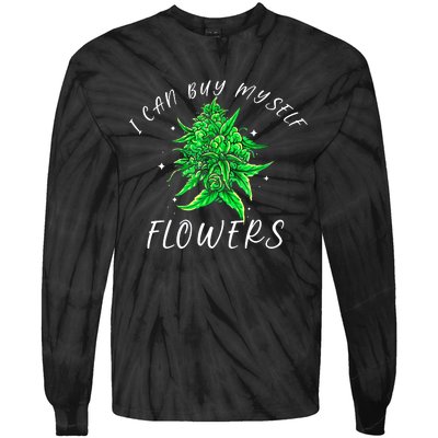 I Can Buy Myself Flowers Weed Funny 420 Day Cannabis Tie-Dye Long Sleeve Shirt