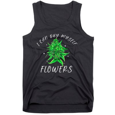 I Can Buy Myself Flowers Weed Funny 420 Day Cannabis Tank Top