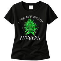 I Can Buy Myself Flowers Weed Funny 420 Day Cannabis Womens T-Shirt