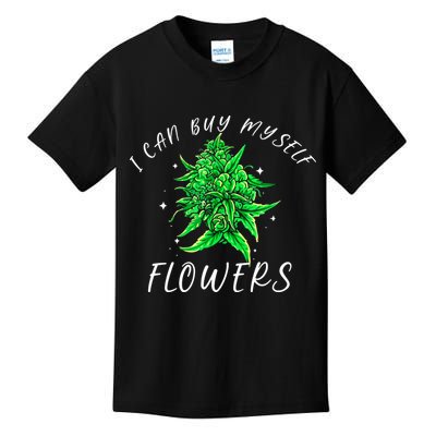 I Can Buy Myself Flowers Weed Funny 420 Day Cannabis Kids T-Shirt