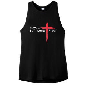 I CanT But I Know A Guy Jesus Cross Funny Christian Ladies PosiCharge Tri-Blend Wicking Tank