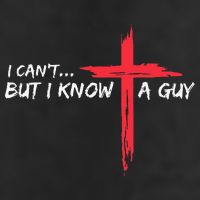 I CanT But I Know A Guy Jesus Cross Funny Christian Cool Comfort Performance Bucket Hat
