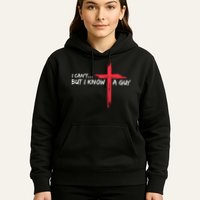 I CanT But I Know A Guy Jesus Cross Funny Christian Hoodie