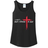 I CanT But I Know A Guy Jesus Cross Funny Christian Ladies Essential Tank