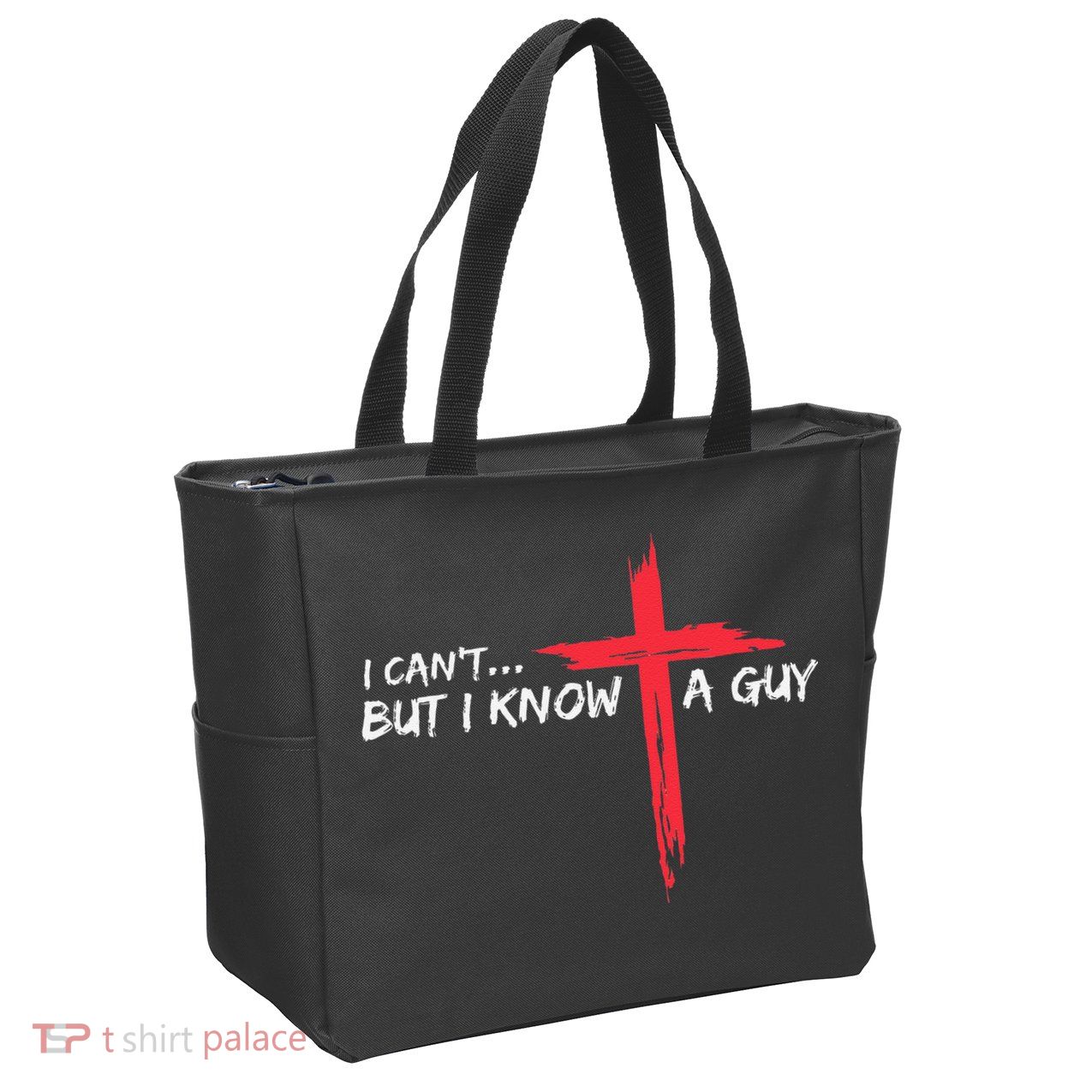 I CanT But I Know A Guy Jesus Cross Funny Christian Zip Tote Bag