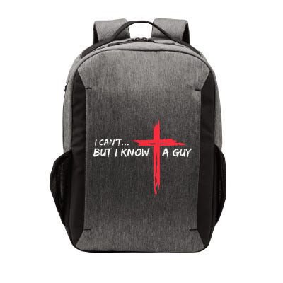 I CanT But I Know A Guy Jesus Cross Funny Christian Vector Backpack