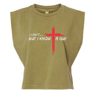 I CanT But I Know A Guy Jesus Cross Funny Christian Garment-Dyed Women's Muscle Tee