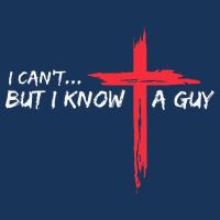 I CanT But I Know A Guy Jesus Cross Funny Christian Infant Baby Jersey Bodysuit